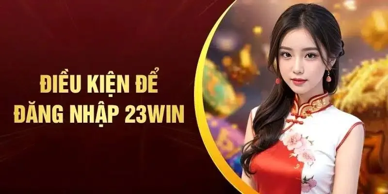 Hướng dẫn cách đăng nhập 23win qua các bước chi tiết 5 Lưu ý cần biết khi đăng nhập tài khoản 23win
